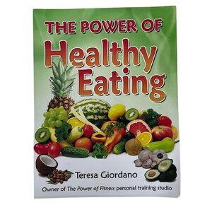 The Power of Healthy Eating by Teresa Giordano